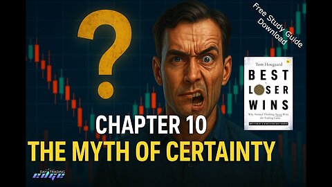 Chapter 10 "The Myth of Certainty" in Day Trading