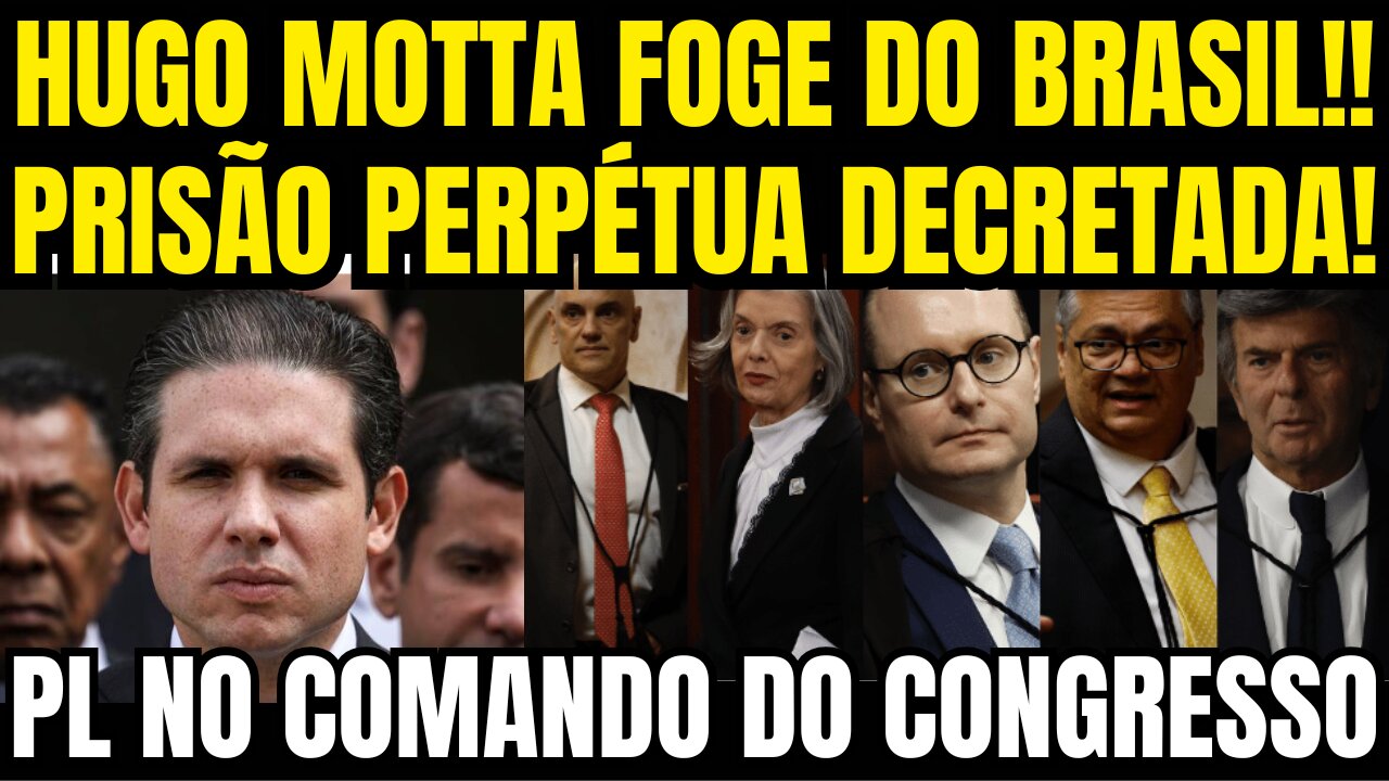 PRISÃO PERPÉTUA PARA MINISTROS DO STF!! HUGO MOTTA FOGE DO BRASIL!! PL NO COMANDO AGORA!