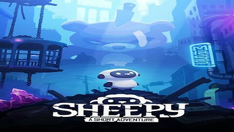 Sheepy: A Short Adventure **PC crashed during stream :( **