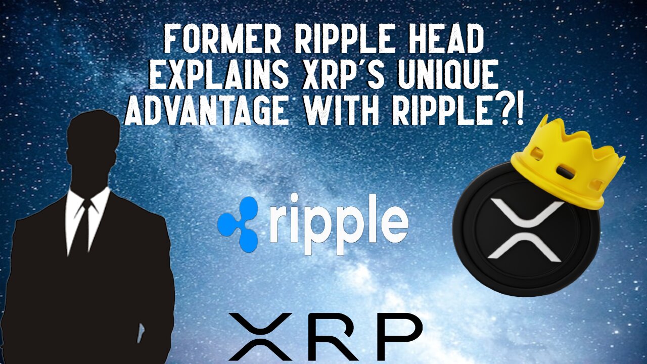 Former Ripple Head Explains XRP's Unique Advantage With Ripple?!