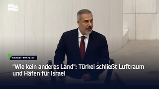 "Wie kein anderes Land": Türkei schließt Luftraum und Häfen für Israel