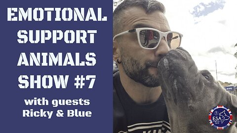 Emotional Support Animals Show 07 - Ricky and Blue