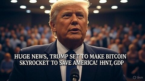 HUGE NEWS, TRUMP SET TO MAKE BITCOIN SKYROCKET TO SAVE AMERICA! HINT, GDP