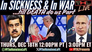 Trump's Act of War on Venezuela, Miriam Adelson 'Four More Years' of Isra-Hell, Putin Exposes EU Lies, Susie Wiles Shocking Interview Distraction, What Happened to Candace? Brown U Shooting Coverup | THL LIVE Thurs, Dec 18th 12pm pst