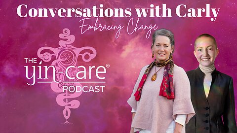 Conversations With Carly - Embracing Change