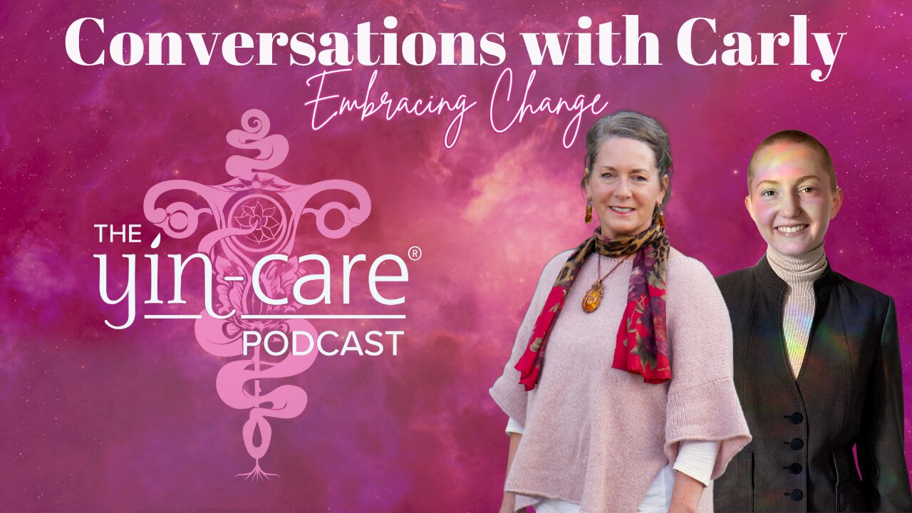 Conversations With Carly - Embracing Change