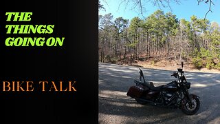The things going on (Bike Talk)