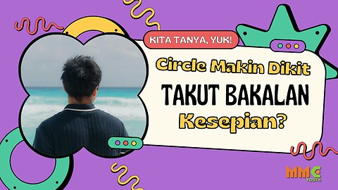 Circle Makin Sedikit, Takut Bakal Kesepian | Kita Tanya Yuk