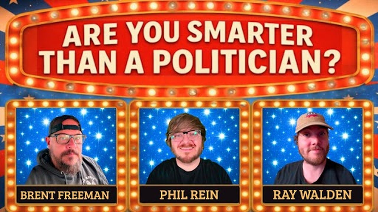 Are You Smarter Than a Politician? Game Show w/ Phillip Rein, Brent Freeman, Ray Walden