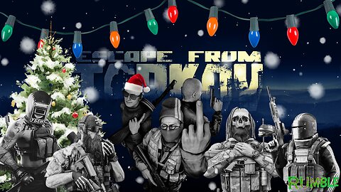 SPREADING HOLIDAY CHEER - ESCAPE FROM TARKOV / PVE PLAYTHRU #10