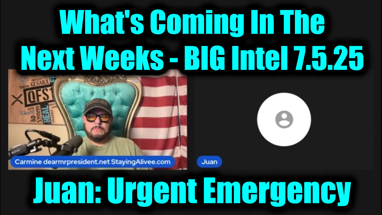 Juan O Savin BIG Intel 7.5.25 - What's Coming In The Next Weeks, It Only Gets More Shocking