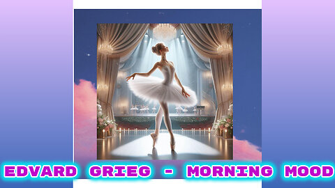 EDVARD GRIEG - MORNING MOOD
