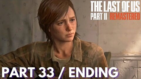 The Last Of Us 2 - Rattlers Compound & Searching For Abby - Part 33/Ending