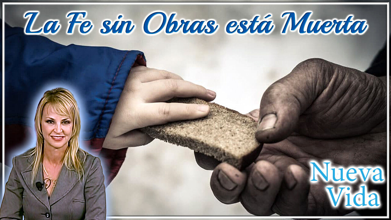 La fe sin obras está muerta - Nueva Vida