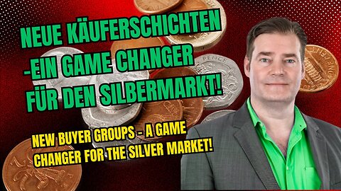 Neue Käuferschichten - ein Game Changer für den Silbermarkt!