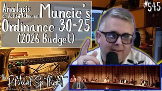 #545 | Analysis of Action Taken on Muncie's Ordinance 30-25 (2026 Budget)! | The Political Spotlight