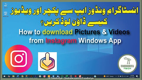 How to Download Pictures & Videos from Instagram Windows App – Tutorial by Foodoriya Tech