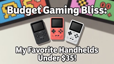 You Won’t Believe These Handhelds Cost Less Than $35!