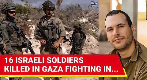 16 Israeli Soldiers KILLED, Many BLOWN UP As Al-Qassam Goes Ballistic Against IDF In Gaza In July