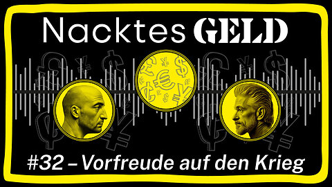 Nacktes Geld #32 – Vorfreude auf den Krieg