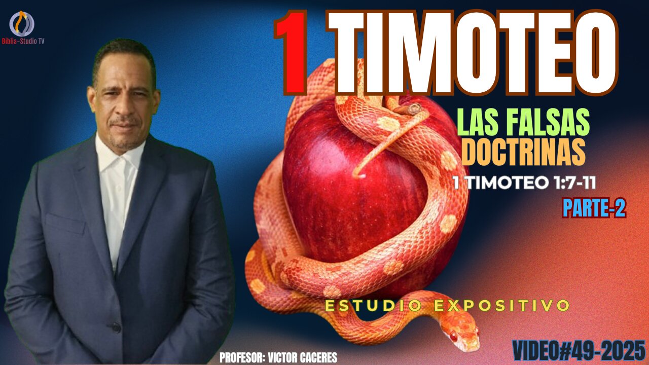 VIDEO#49-2025-LAS FALSAS DOCTRINAS-1 TIMOTEO 1:74-11-Parte-2