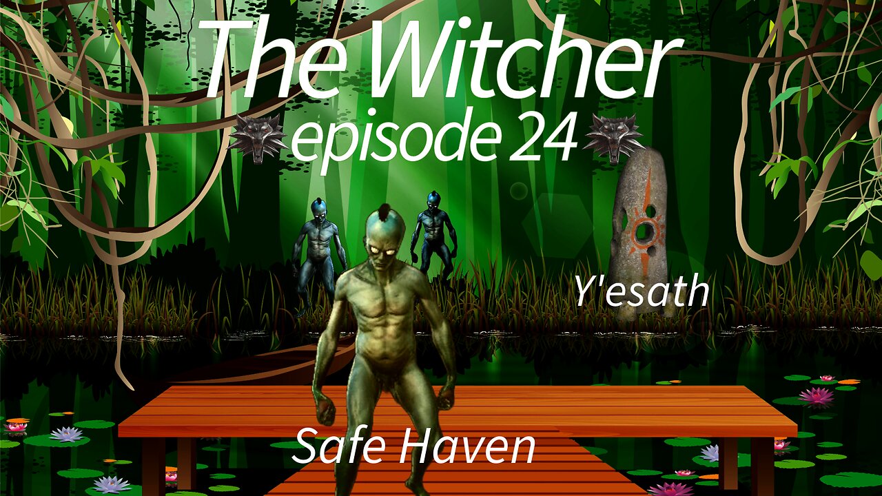 The Witcher episode 24-Safe Haven/Monoliths: Y'esath