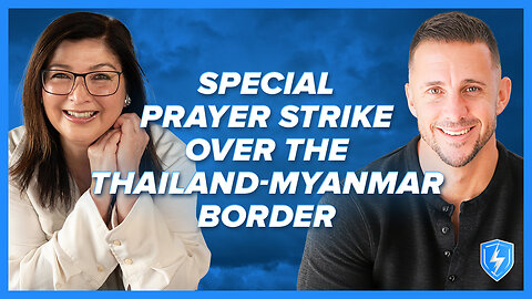 Andrew Whalen: Prayer Strike! Thailand Myanmar Border | March 17 2025