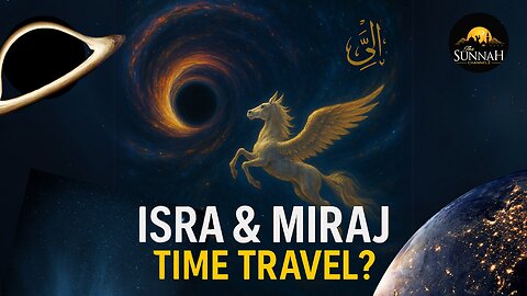 Did Prophet Muhammad (PBUH) Travel Through Time and Space? Isra and Miraj