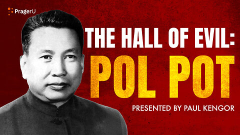 The Hall of Evil: Pol Pot | 5-Minute Videos | PragerU