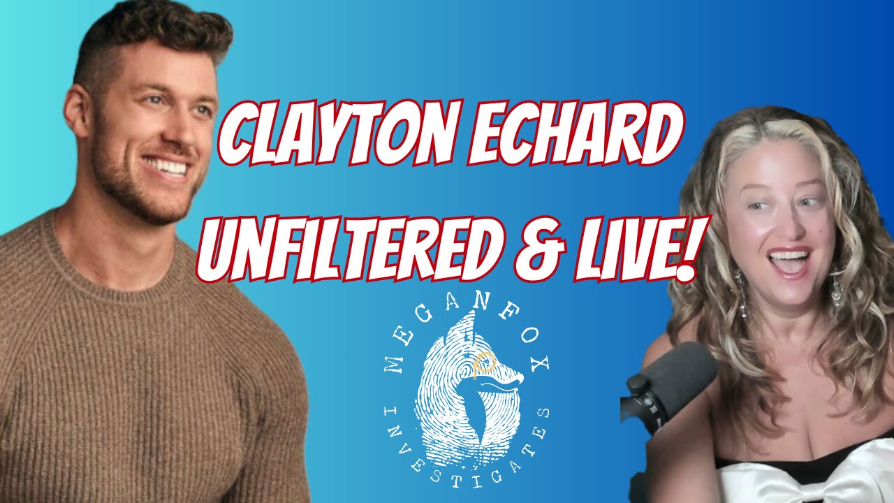 Clayton Echard Unfiltered & LIVE: The TRUTH Behind the LIES!