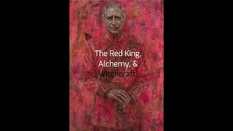 The Red King, Alchemy & Witchcraft... (Revisited)