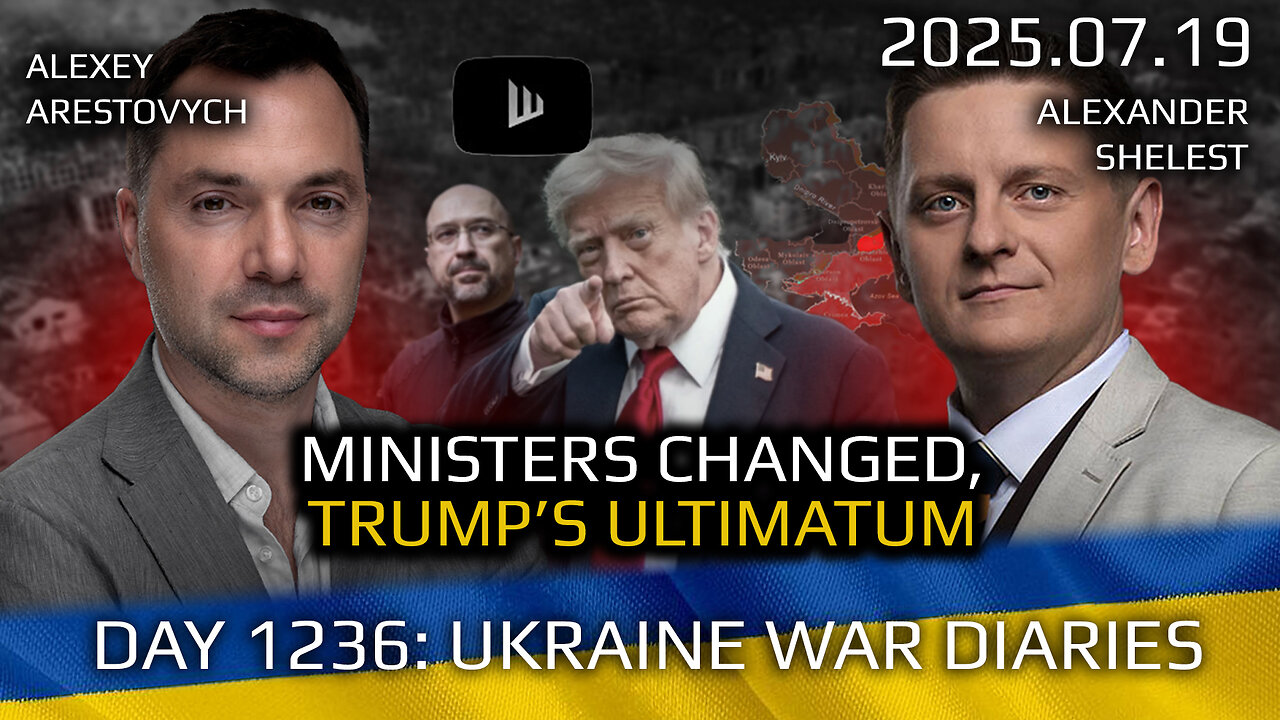 War in Ukraine, Analytics. Day 1236: Ministers Changed. Trumps Ultimatum. Arestovych, Shelest.