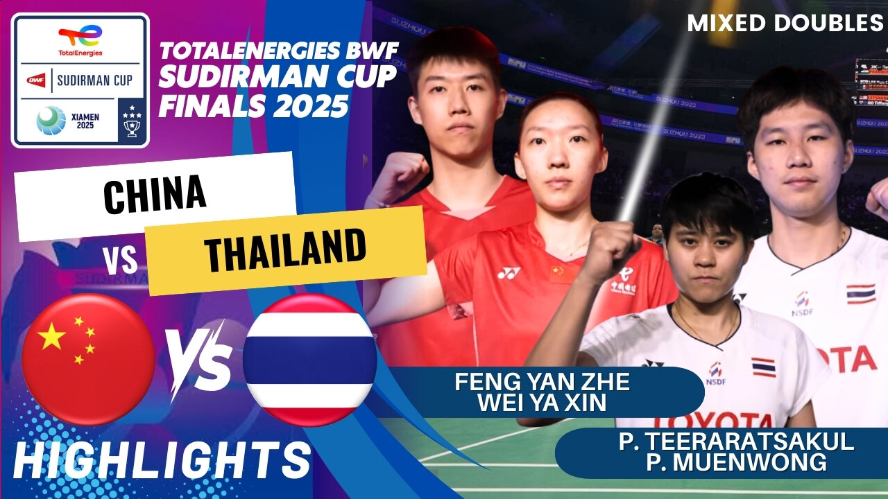 Feng/Wei (CHN) vs Teeraratsakul/Muenwong (THA) - Day4 | BWF Sudirman Cup Finals 2025