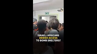 ISRAEL: AFRICANS DENIED ACCESS TO BOMB SHELTERS