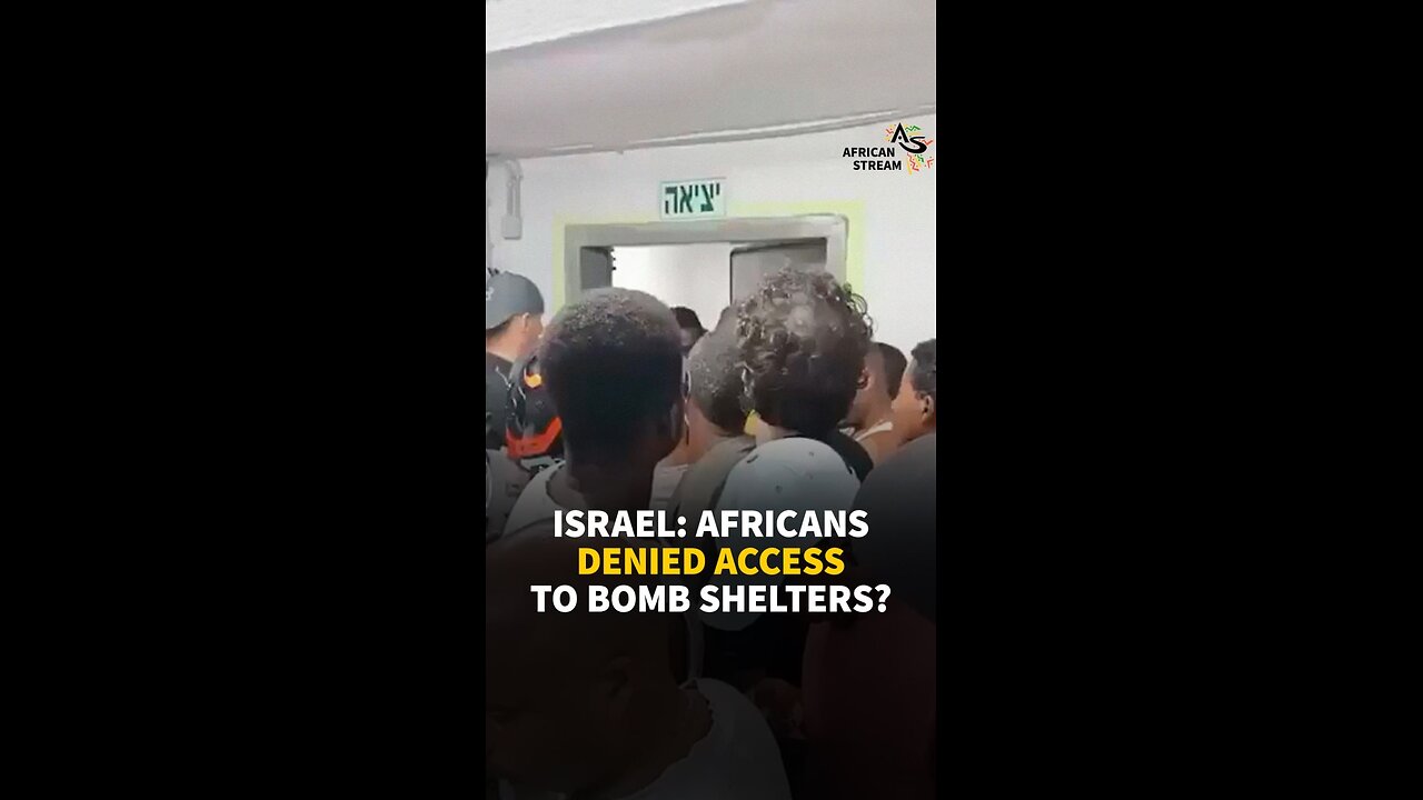 ISRAEL: AFRICANS DENIED ACCESS TO BOMB SHELTERS