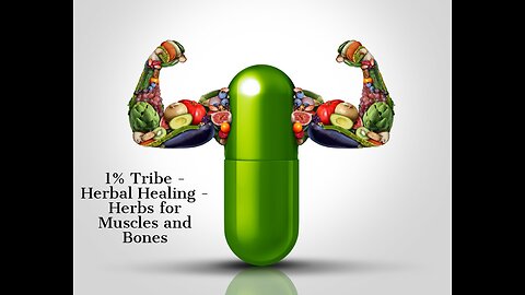 1% Tribe - Herbal Healing - Herbs for Muscles and Bones