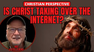 IS CHRIST TAKING OVER THE INTERNET | CHRISTIAN PERSPECTIVE