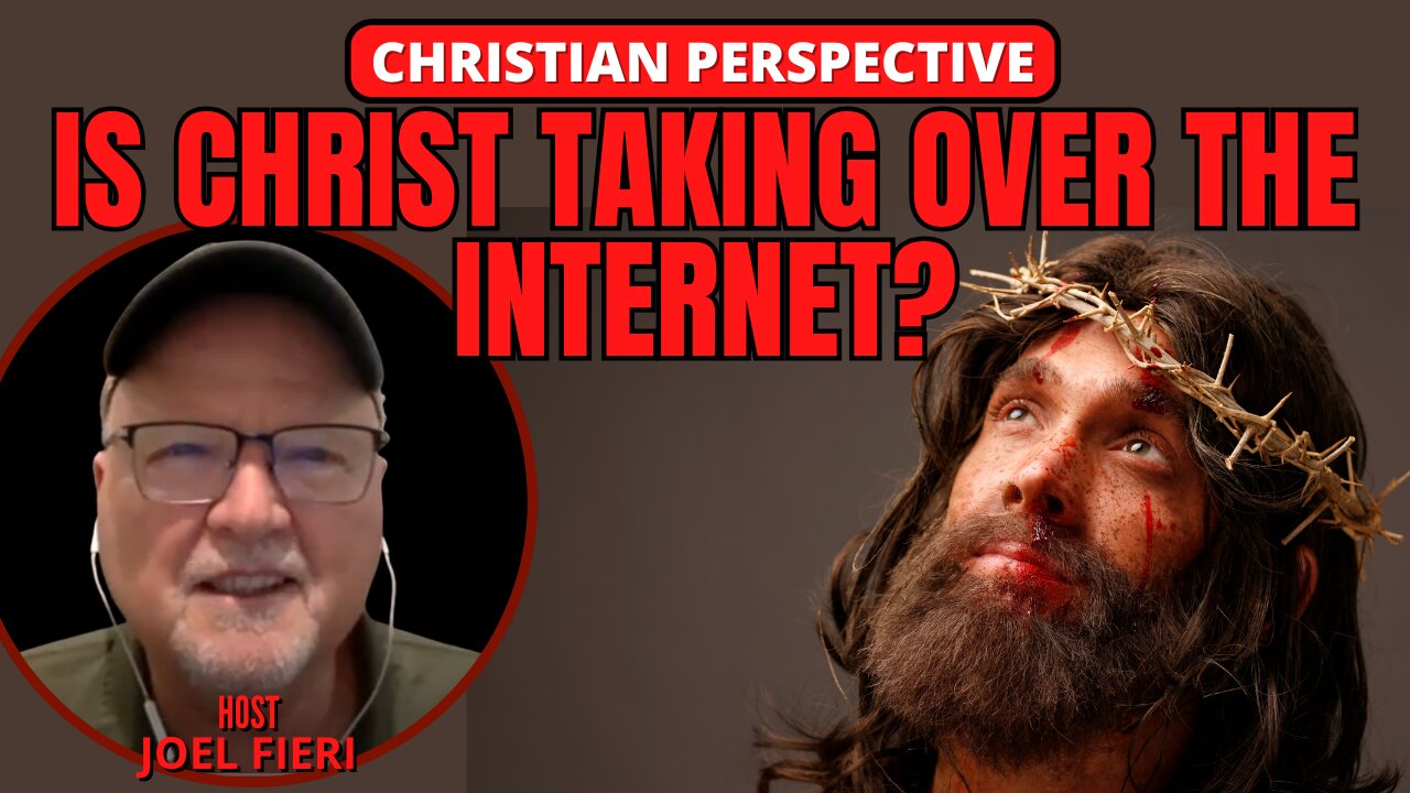 IS CHRIST TAKING OVER THE INTERNET | CHRISTIAN PERSPECTIVE