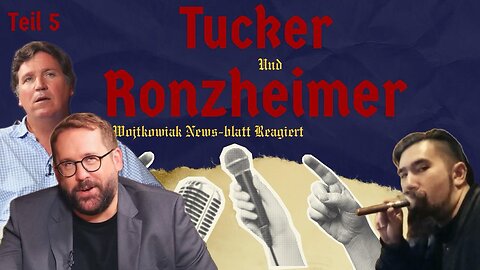 Teil 5 – Ist Deutschland noch eine Demokratie Tucker X Ronzheimer