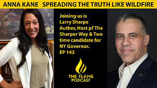 Larry Sharpe Host of the Sharpe Way and 2 time candidate for NY Governor | Flame EP143