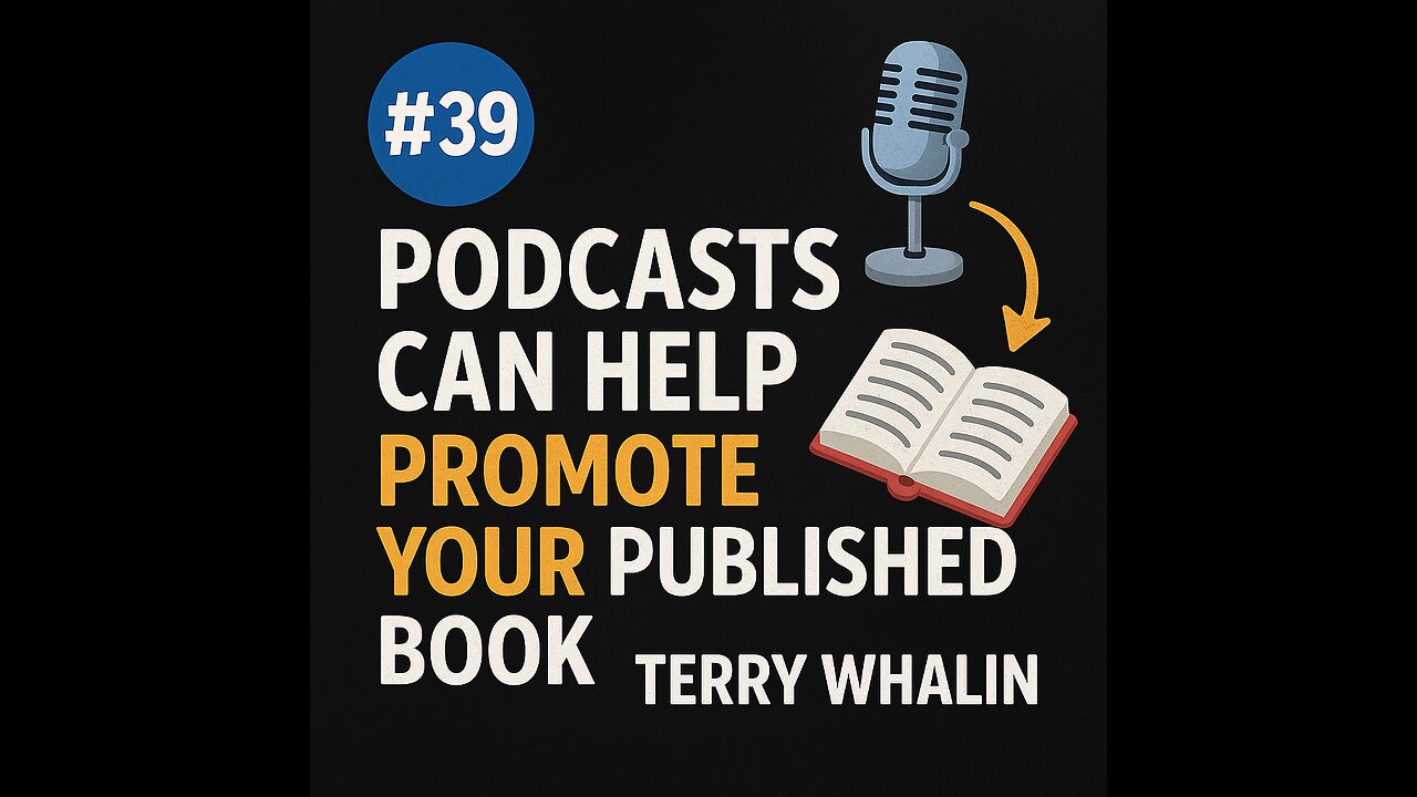#39 Podcasts Can Help Promote Your Published Book - Terry Whalin