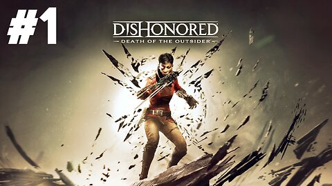 Dishonored: Death of the Outsider - Part 1