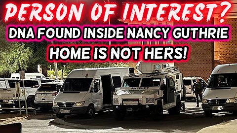 BREAKING: Person of Interest!? SWAT on the MOVE, DNA Not Nancy Guthrie