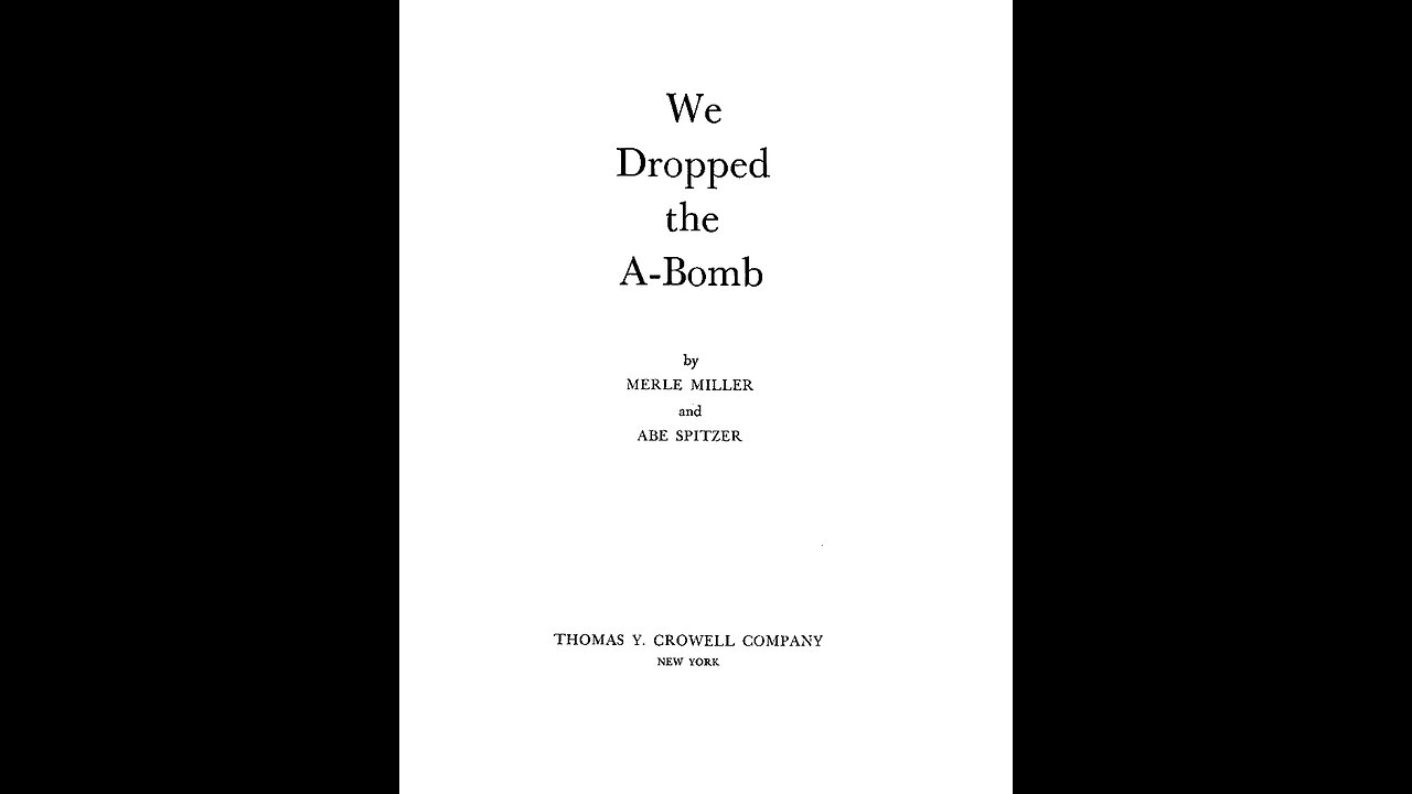 We Dropped the A-Bomb. By Merle Miller and Abe Spitzer. 1946