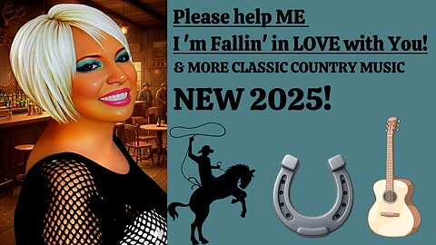 Please help Me I’m Fallin’ in LOVE with YOU (Classic Country Love Songs) NEW 2025 Video 46!