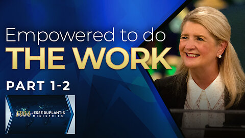 Empowered To Do The Work, Part 1-2