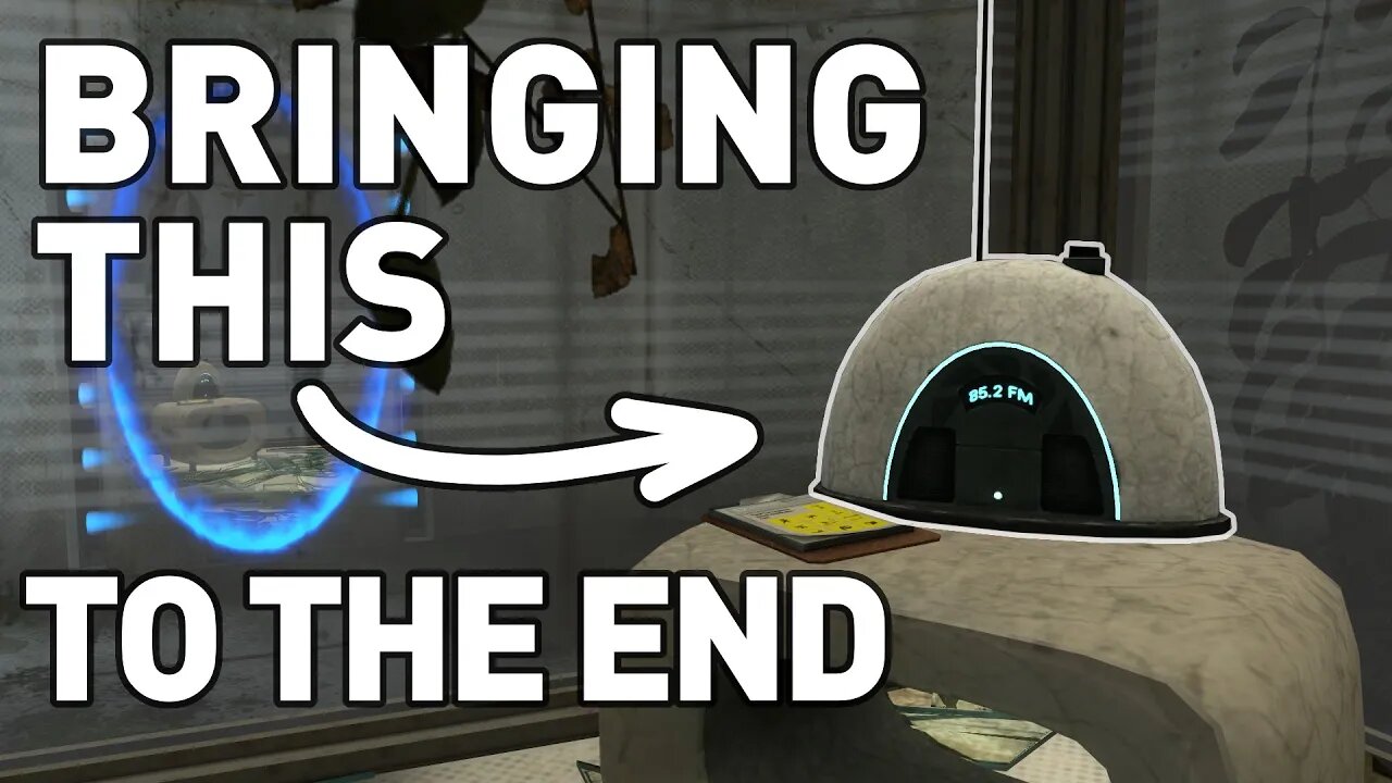 Can you bring the Radio to the End of Portal 2？