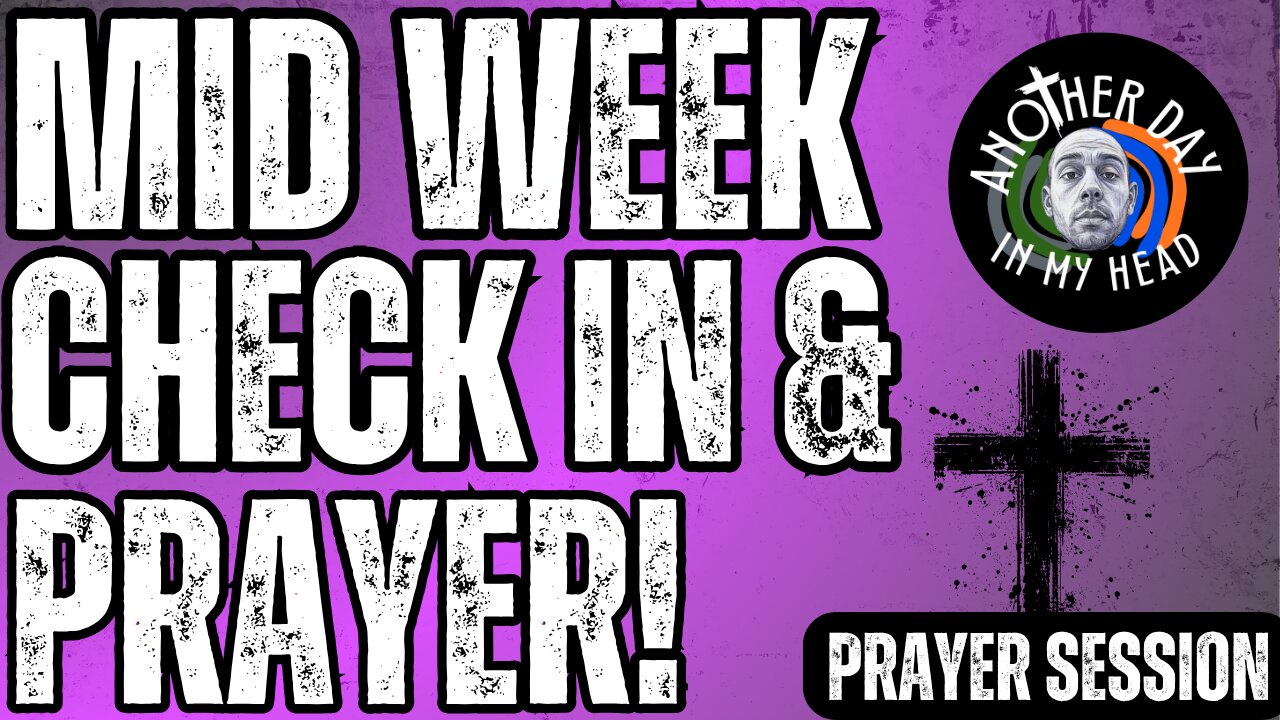 Mid Week Check In & Prayer