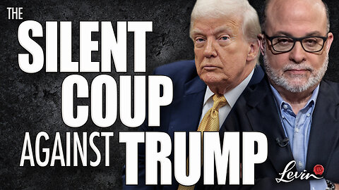 Mark Levin: The Silent Coup Against Trump Was Real — And I Proved It First