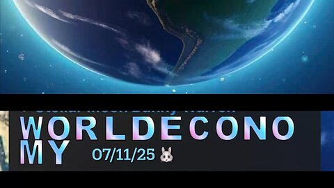 #WORLDECONOMY #BunBun 07/11/25